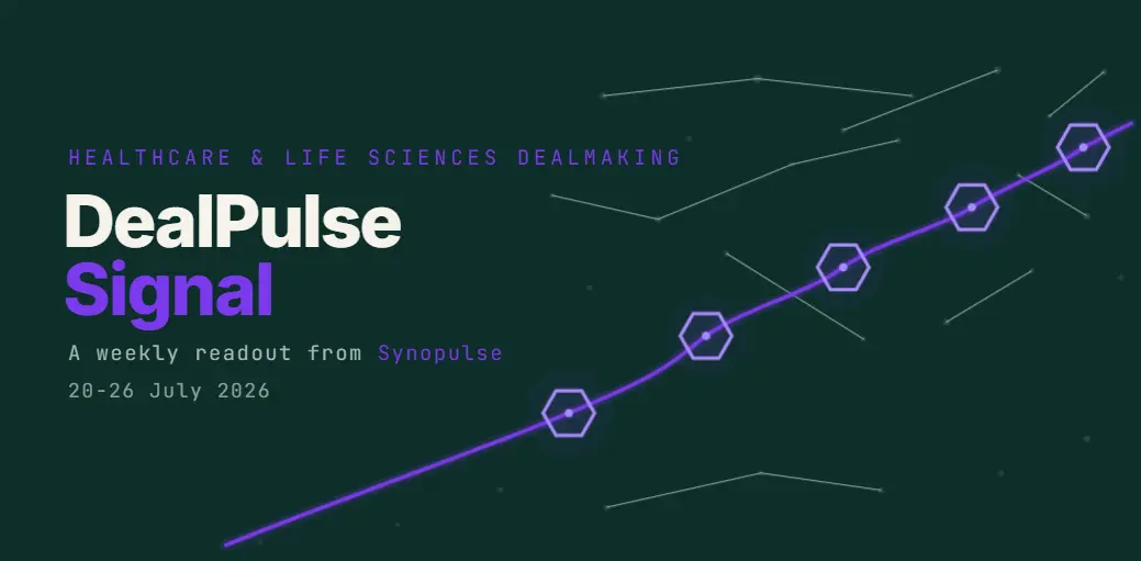 DealPulse Signal Wk 30: Three Billion-Dollar Deals, No Drugs