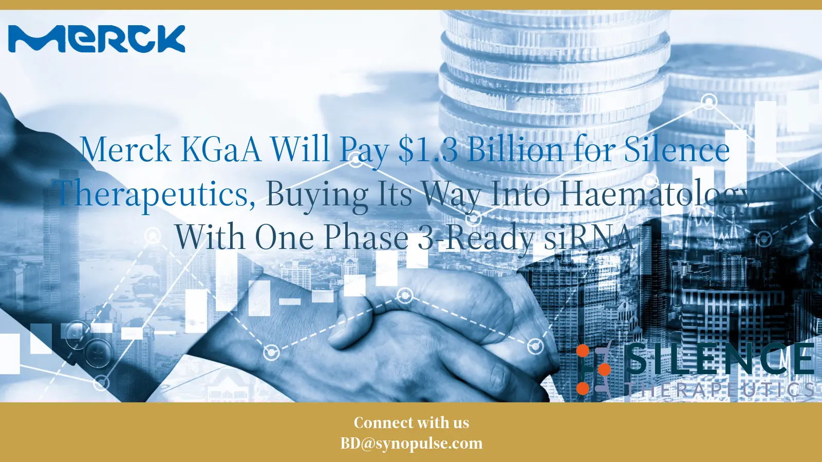 Merck KGaA Will Pay $1.3 Billion for Silence Therapeutics, Buying Its Way Into Haematology With One Phase 3-Ready siRNA