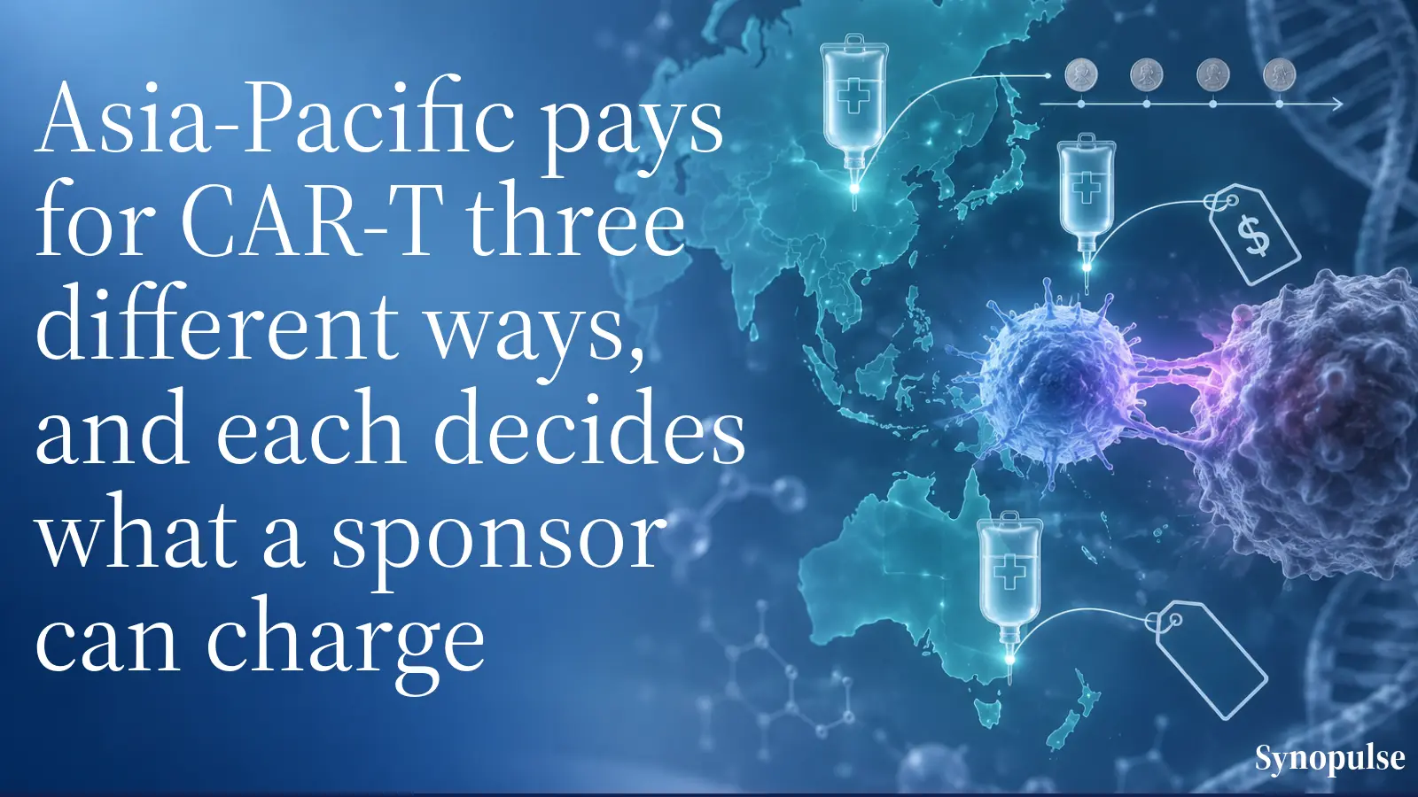 One Price in Japan, Response-Linked Payments in Australia and No Public Price in China: In Asia-Pacific the Payer Sets the CAR-T Price